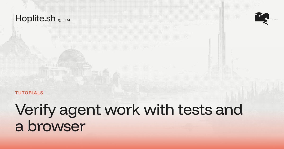 Verify agent work with tests and a browser