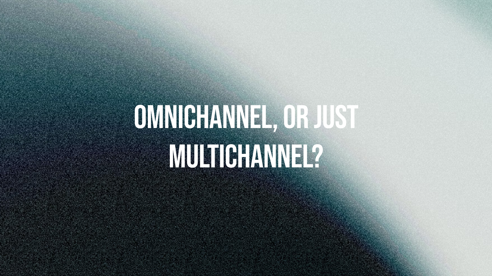 Is Your Support Actually Omnichannel, or Just Multichannel? A 10-Minute Audit