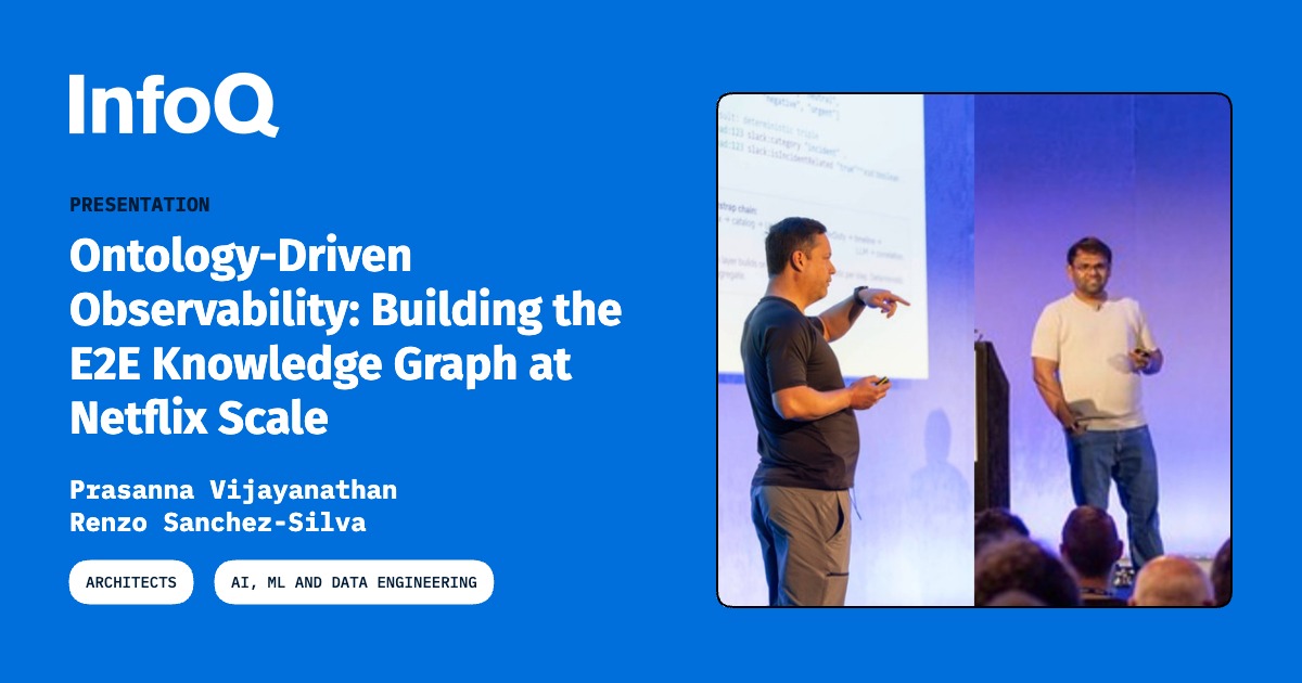 Presentation: Ontology‐Driven Observability: Building the E2E Knowledge Graph at Netflix Scale