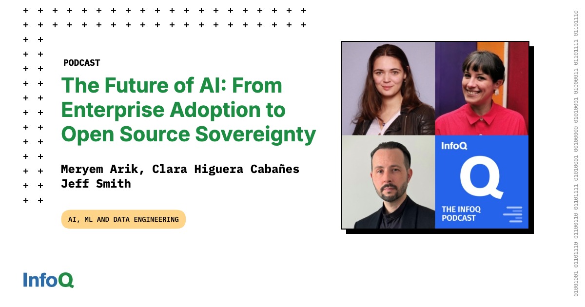 Podcast: The Future of AI: from Enterprise Adoption to Open Source Sovereignty