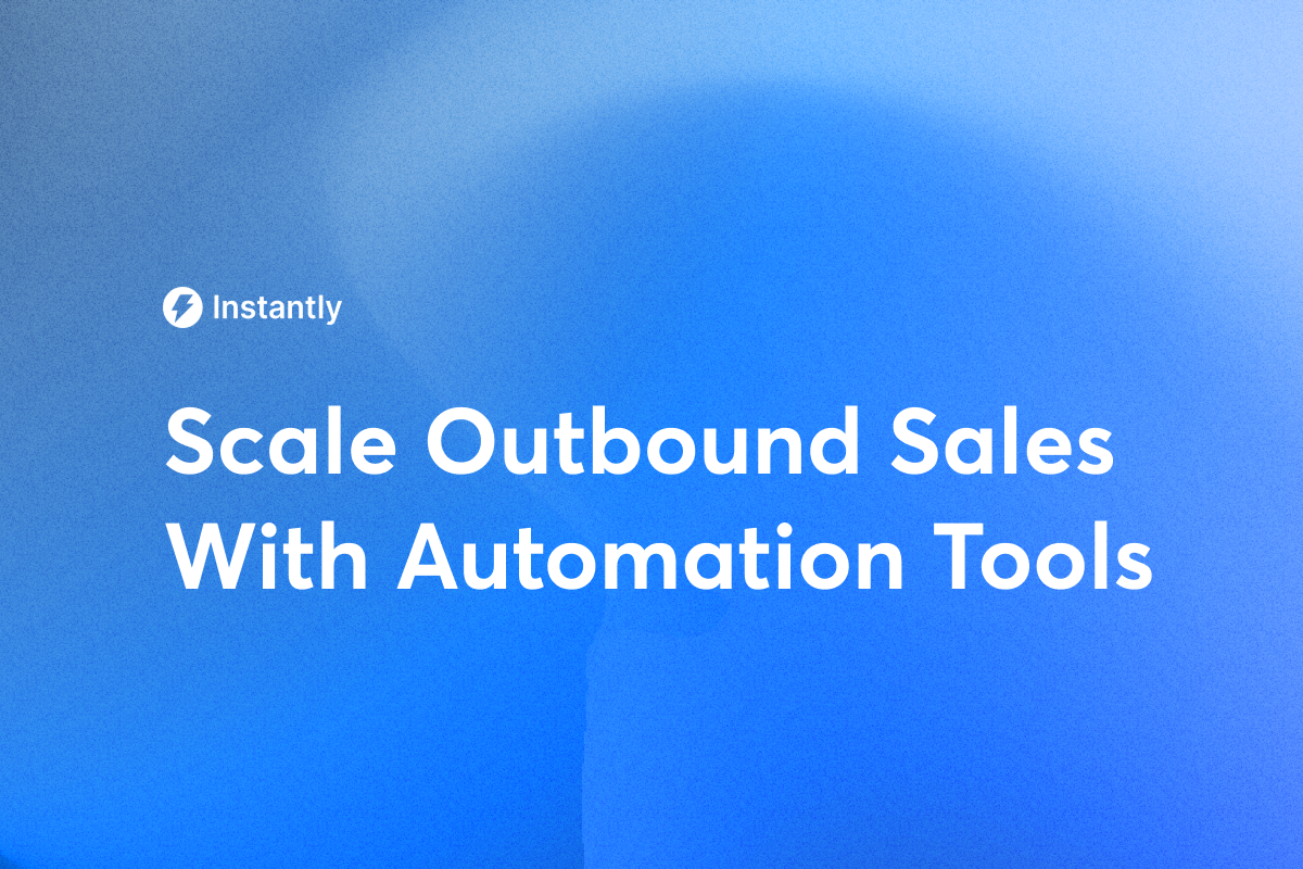 How to Scale Outbound Sales With Automation Tools