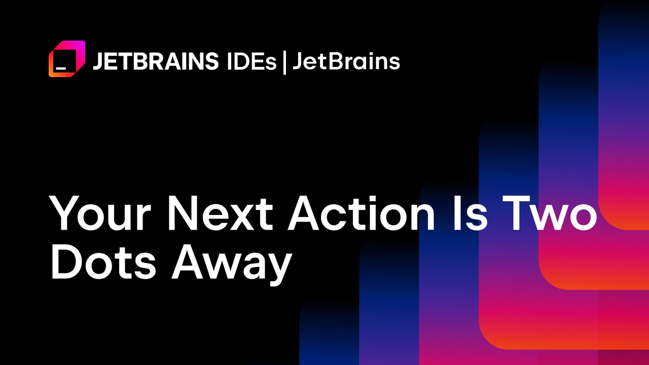 Your Next Action Is Two Dots Away