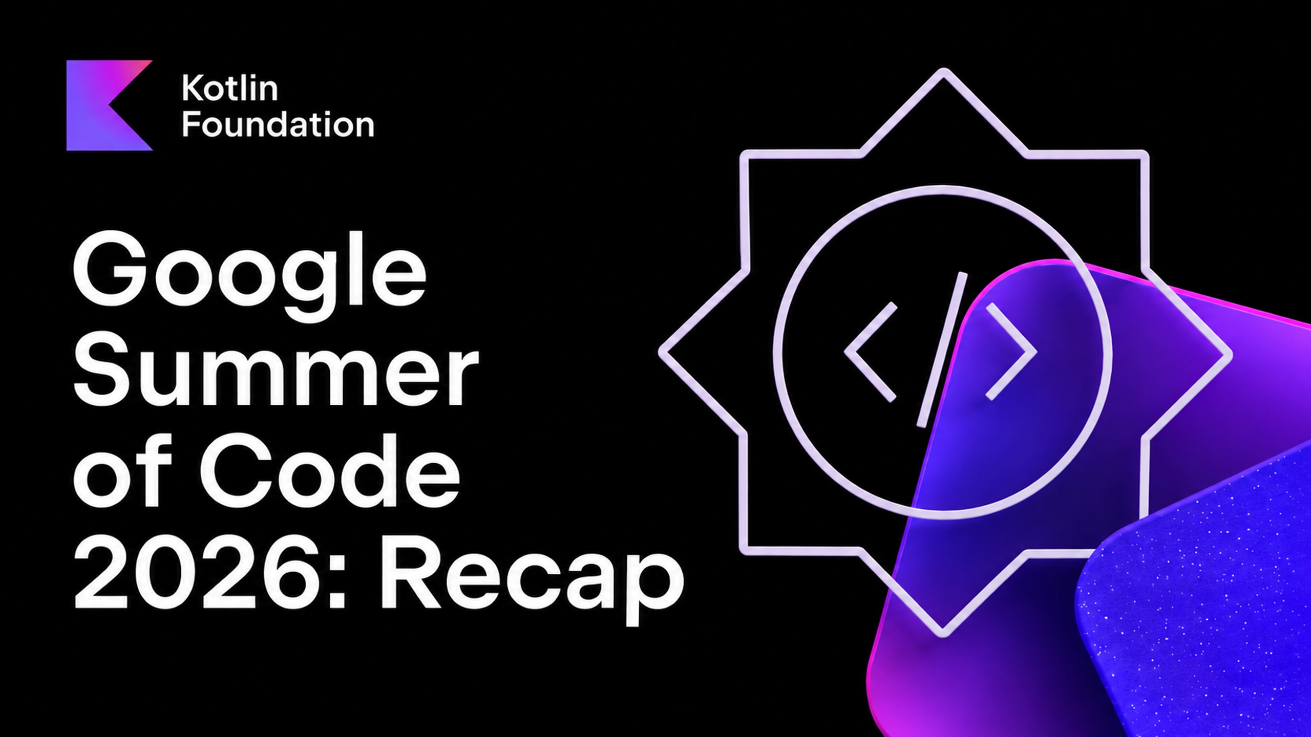 Google Summer of Code 2026 With the Kotlin Foundation: Recap