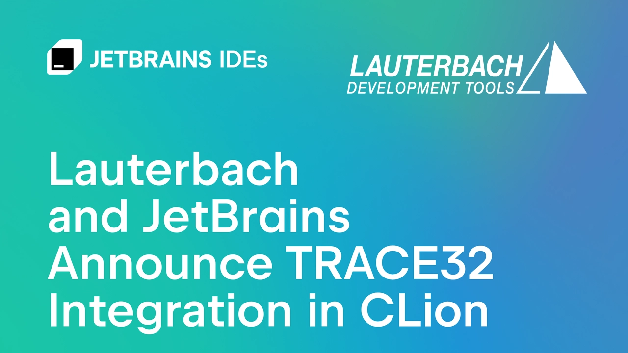 Lauterbach and JetBrains Announce TRACE32 Integration in CLion IDE