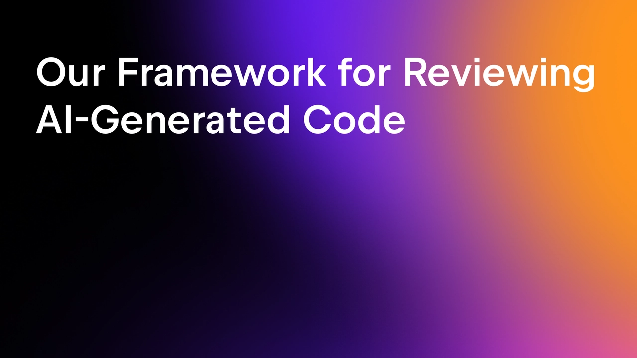 Our Framework for Reviewing AI-Generated Code