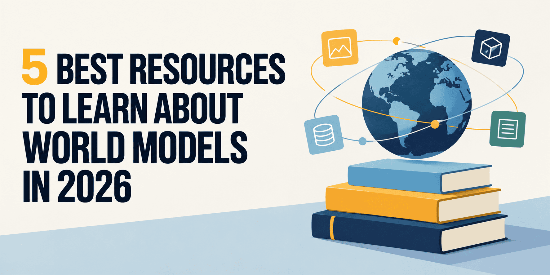 5 Best Resources to Learn About World Models in 2026