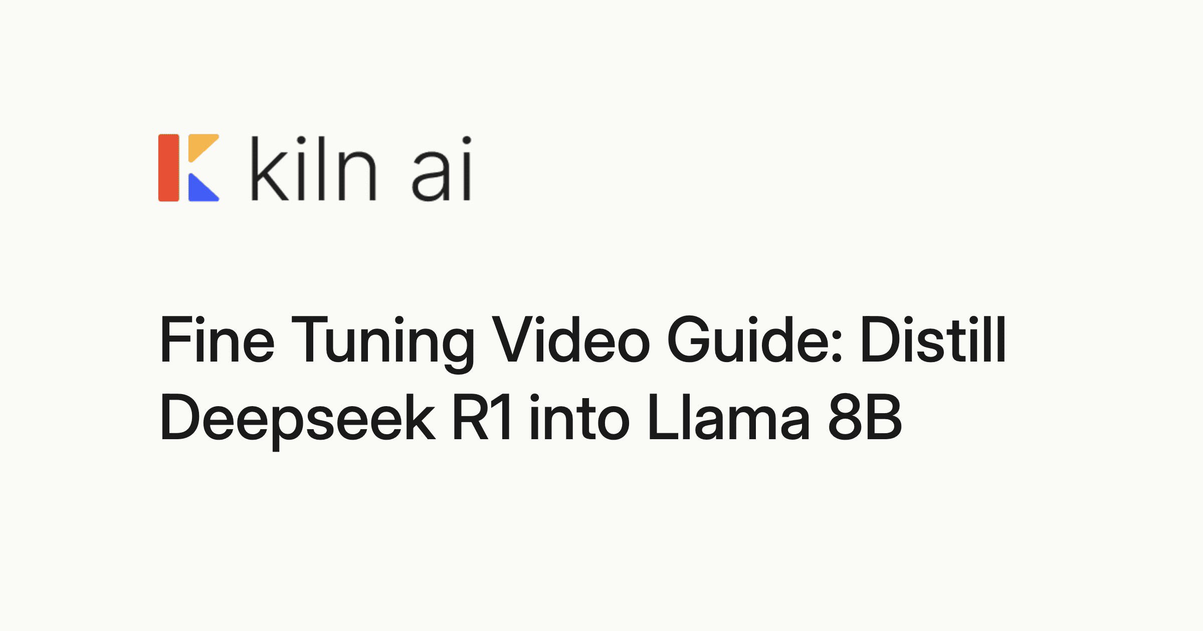 Fine-Tuning Video Guide: Distill DeepSeek R1 into Llama 8B