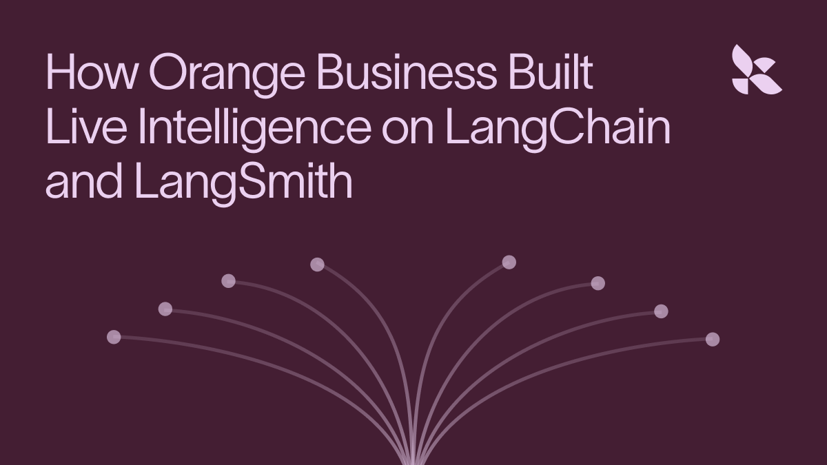 How Orange Business Built Live Intelligence with LangChain and LangSmith