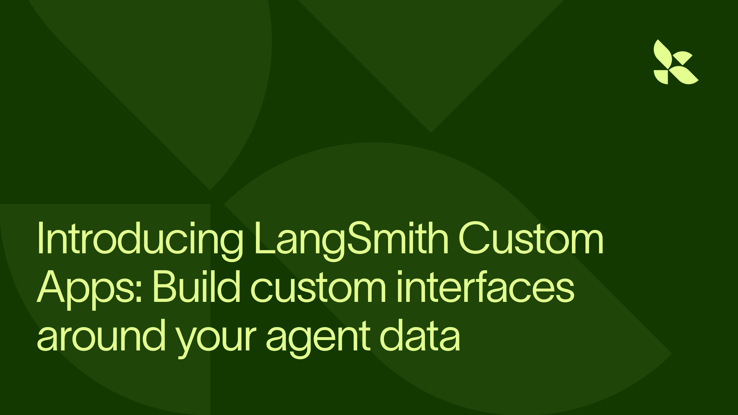 LangSmith Custom Apps: Build custom interfaces around your agent data