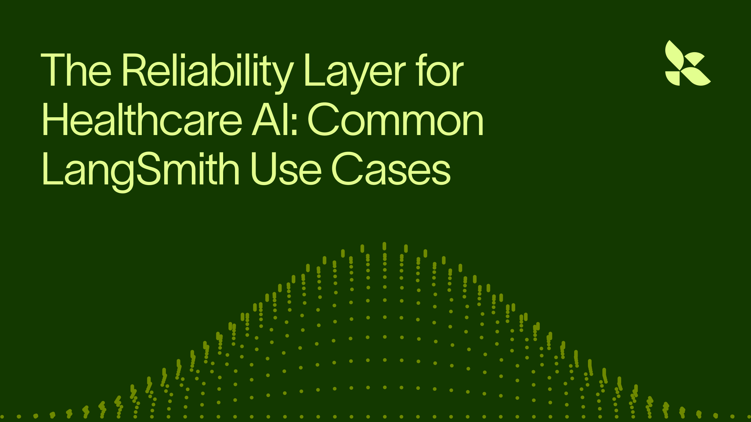 The Reliability Layer for Healthcare AI: Common LangSmith Use Cases