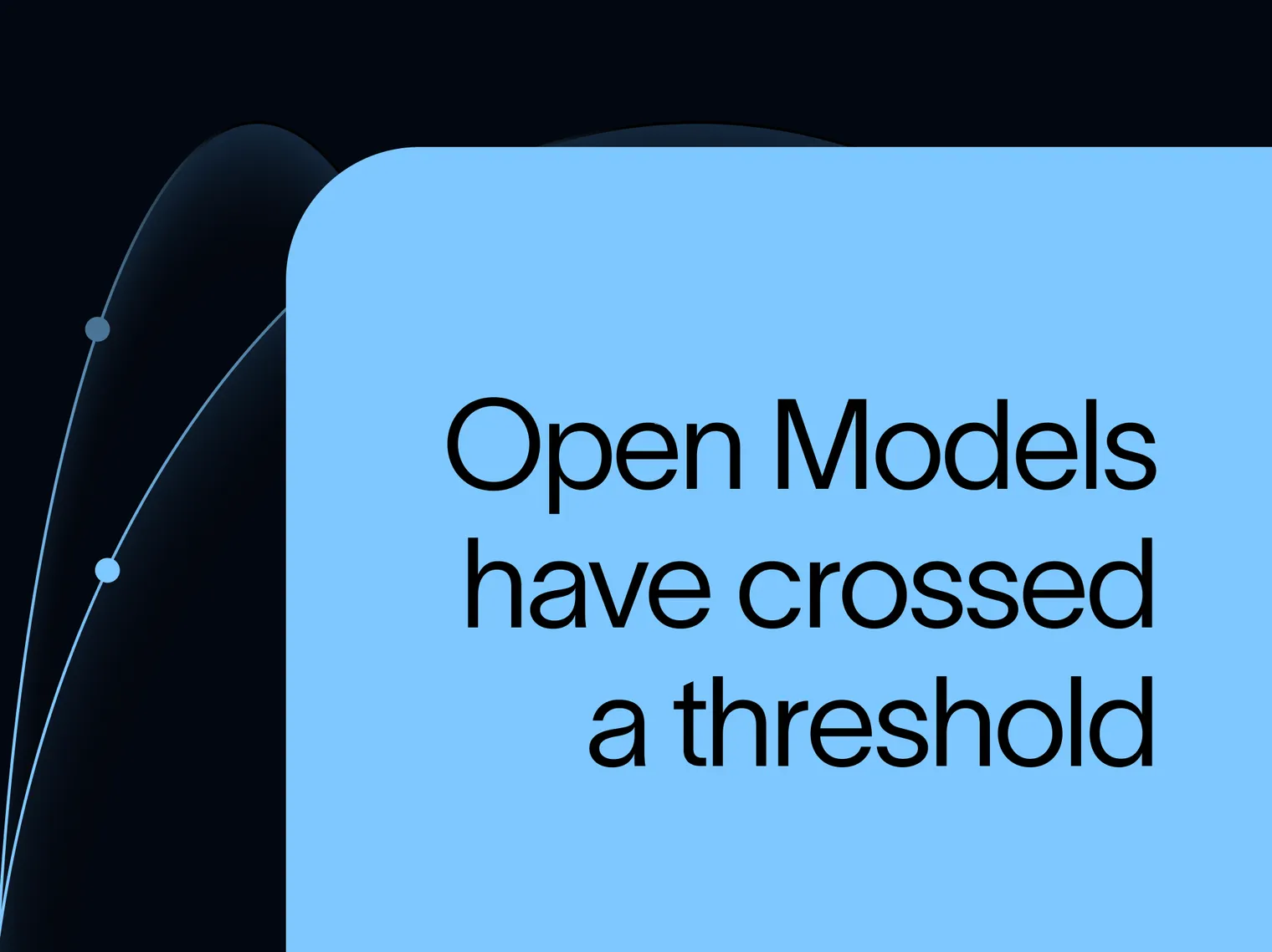 Open Models have crossed a threshold
