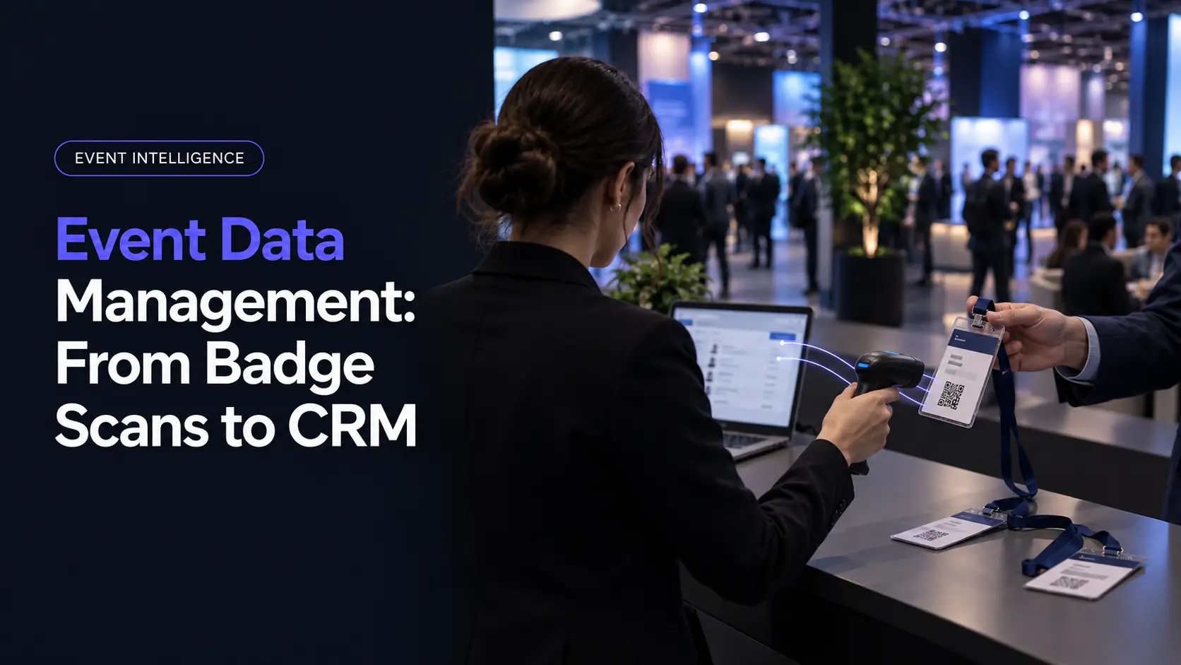 Event Data Management: From Badge Scans to CRM