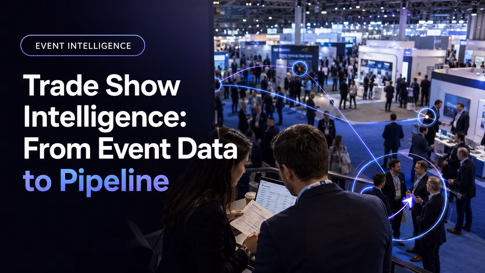 Trade Show Intelligence: Event Data to Pipeline