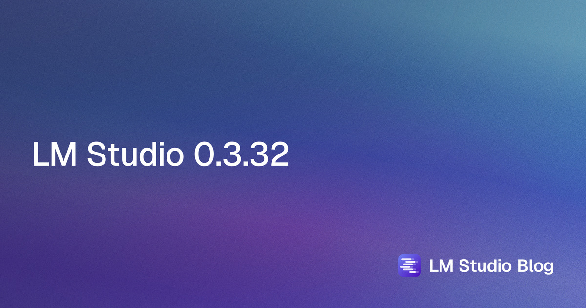 LM Studio 0.3.32