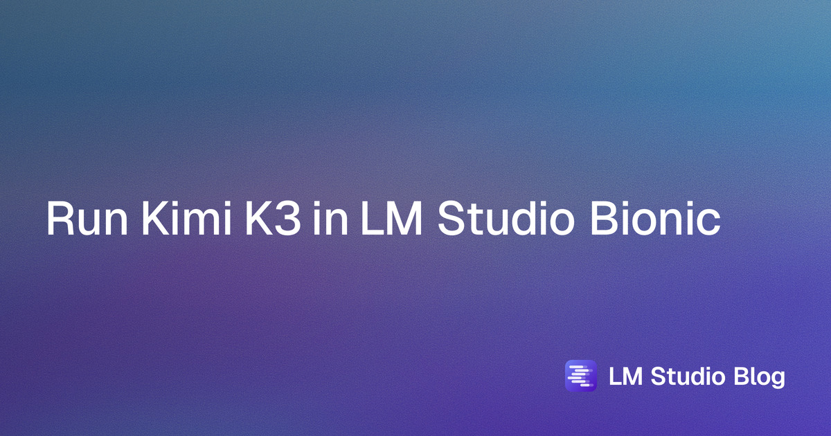 Run Kimi K3 in LM Studio Bionic