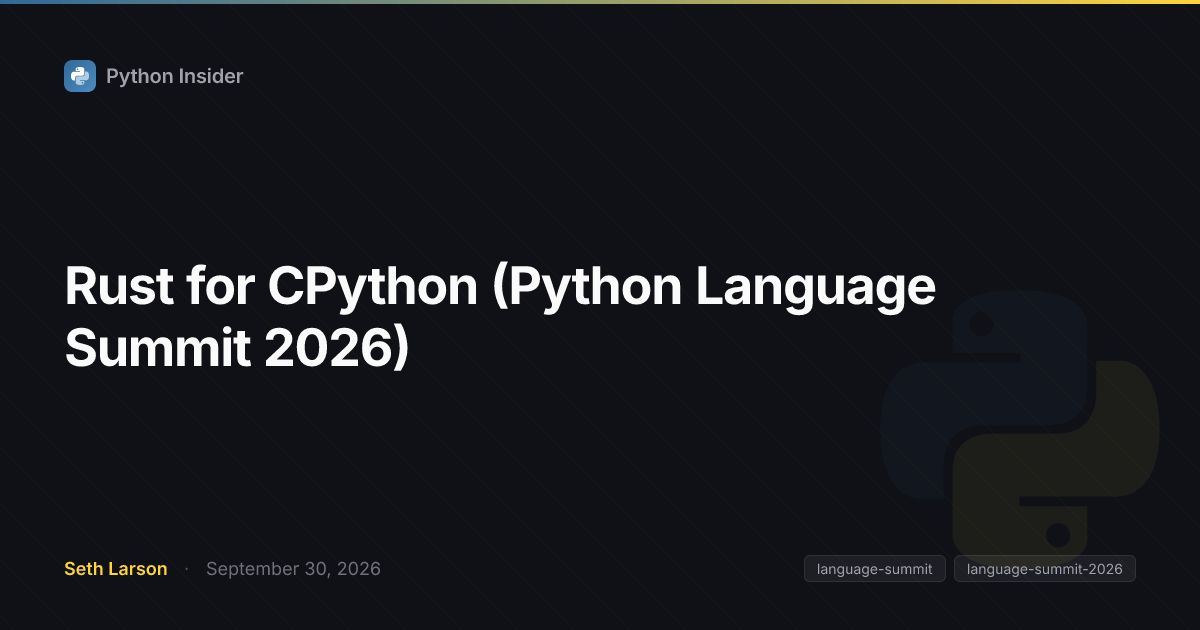 Rust for CPython (Python Language Summit 2026)
