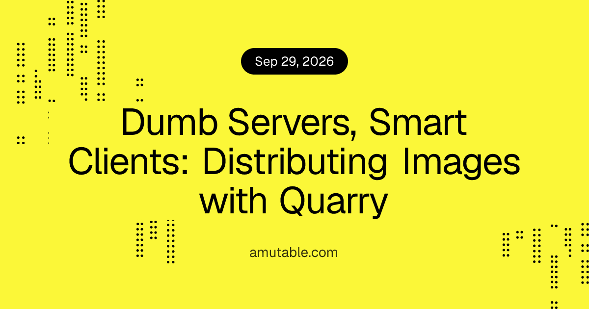 Dumb Servers, Smart Clients: Distributing Images with Quarry