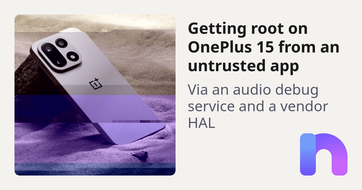 Getting root on OnePlus 15 from an untrusted app