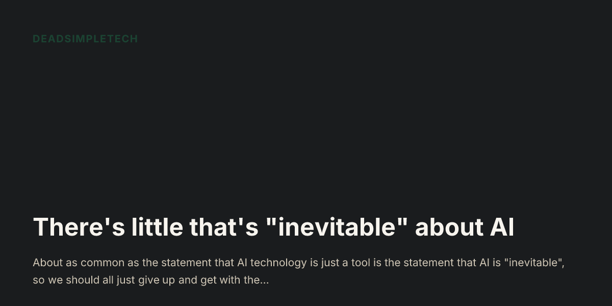 There's little that's "inevitable" about AI