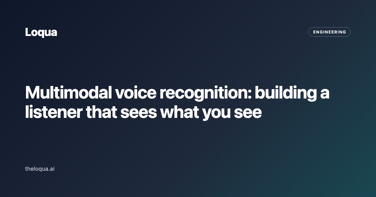Multimodal voice recognition: building a listener that sees what you see