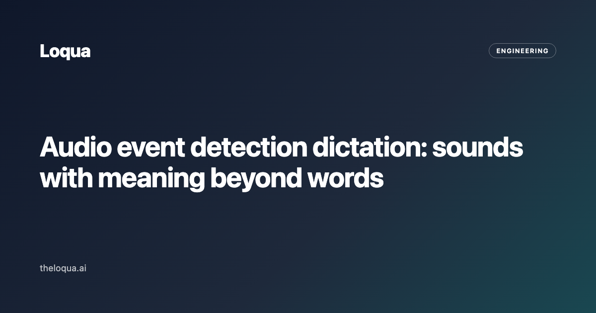 Audio event detection dictation: sounds with meaning beyond words