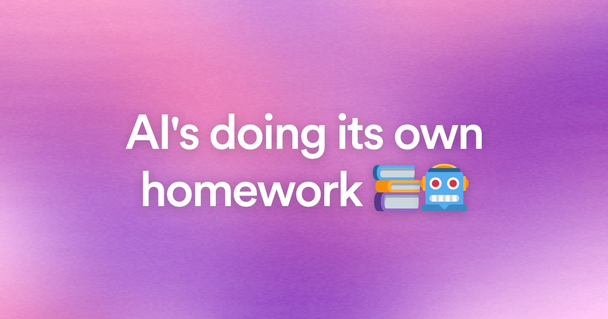 AI's doing its own homework ๐๐ค