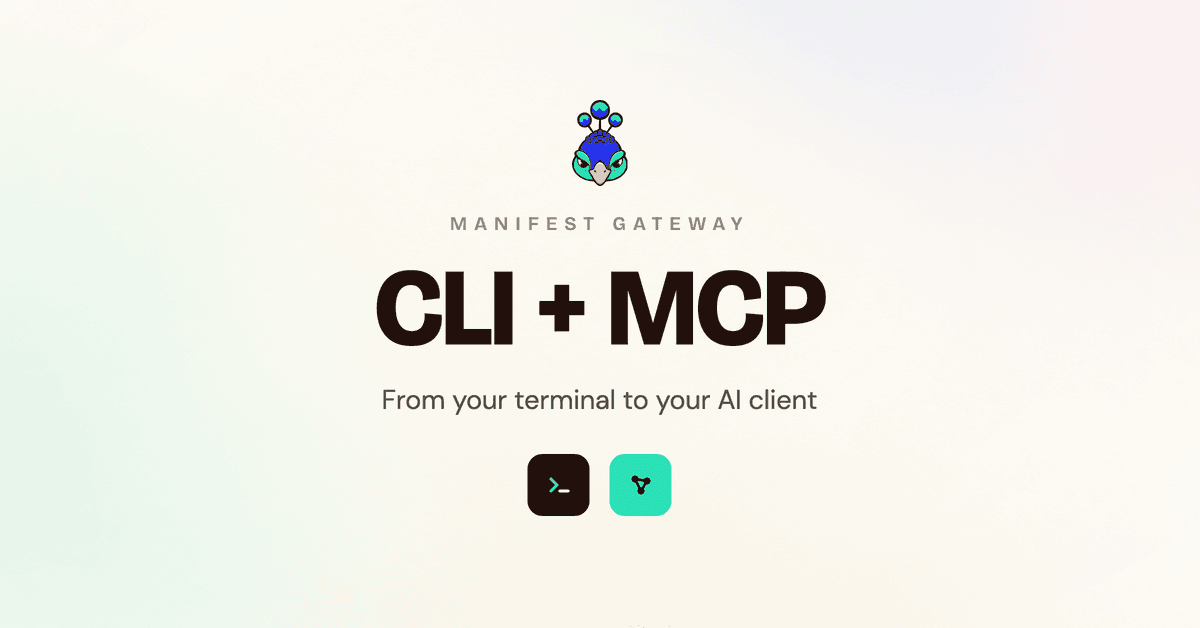 Manifest gateway now has a CLI and a remote MCP server