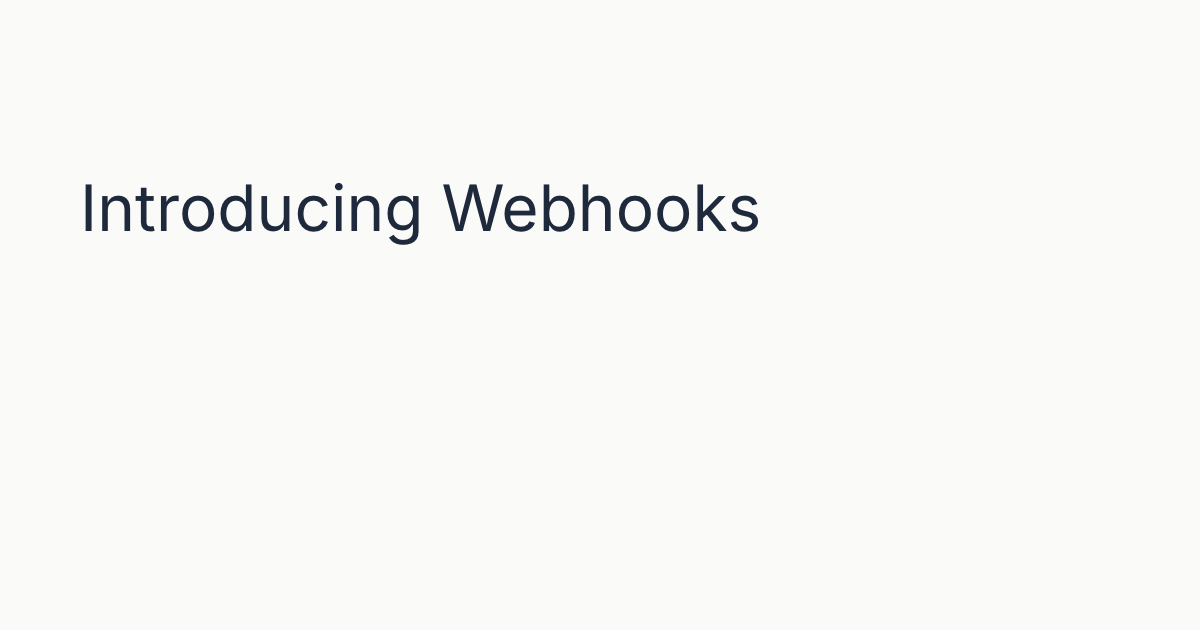 Introducing Webhooks