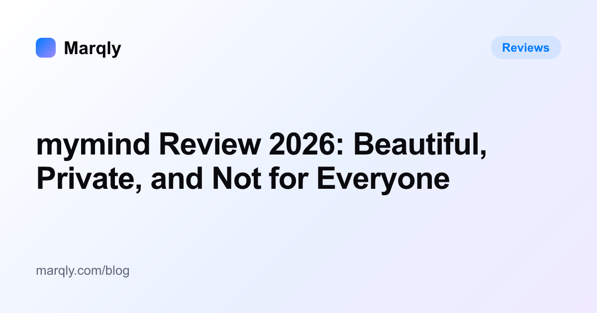 mymind Review 2026: Beautiful, Private, and Not for Everyone