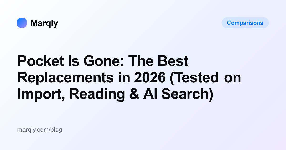 Pocket Is Gone: The Best Replacements in 2026 (Tested on Import, Reading & AI Search)