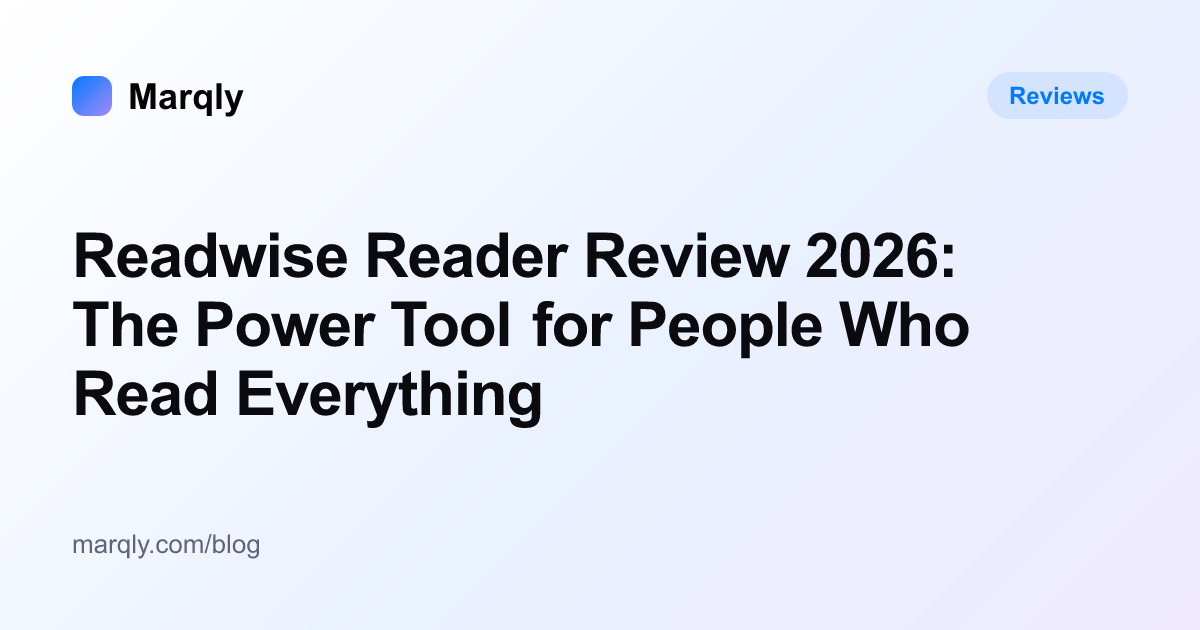 Readwise Reader Review 2026: The Power Tool for People Who Read Everything