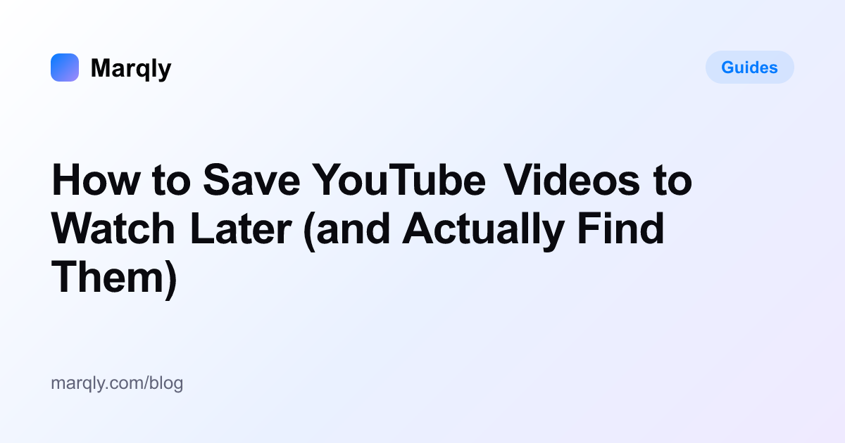 How to Save YouTube Videos to Watch Later (and Actually Find Them)
