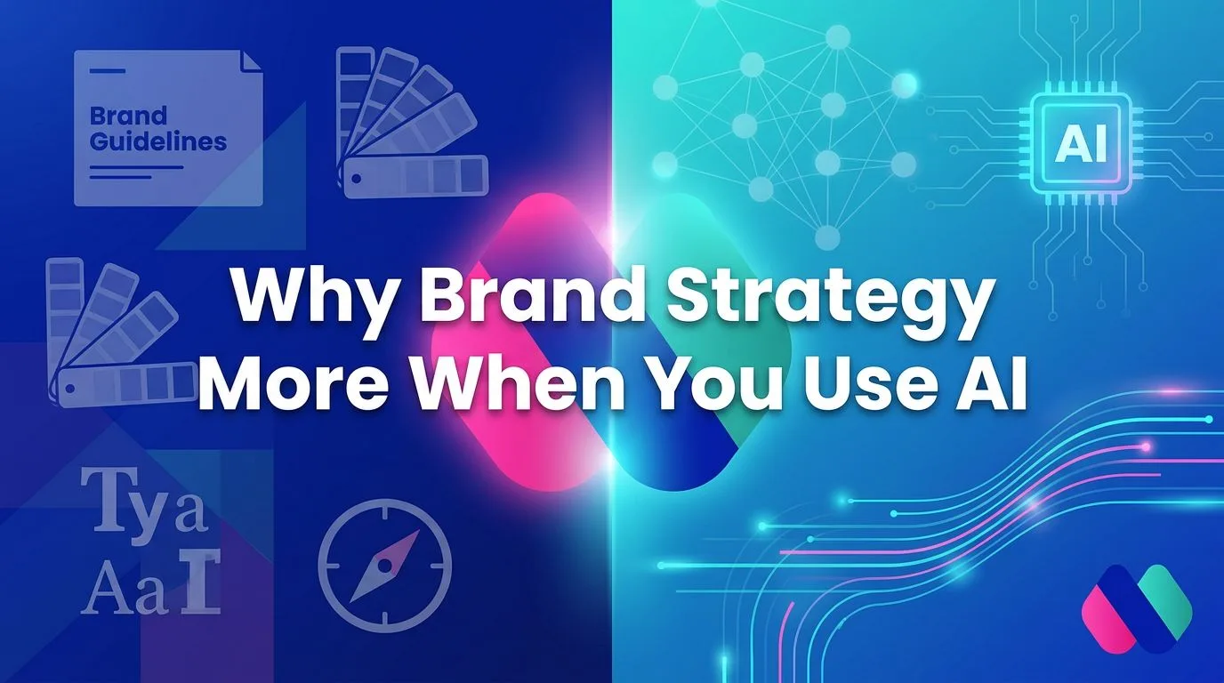 Why Brand Strategy Matters More When You Use AI