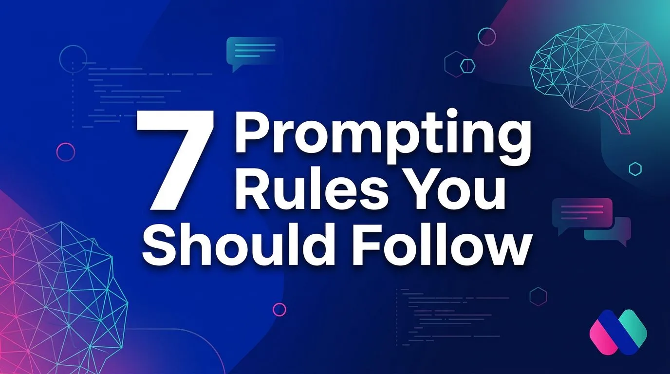 7 Prompting Rules for Better AI Marketing Results