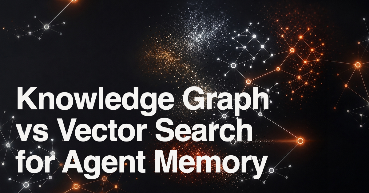 Knowledge Graph vs Vector Search for Agent Memory: When to Add a Graph, and Why Time Matters