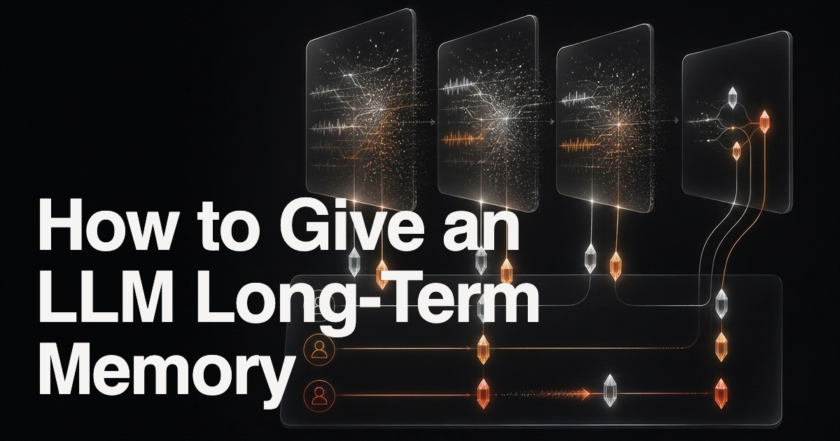 How to Give an LLM Long-Term Memory, and Why RAG Alone Is Not It