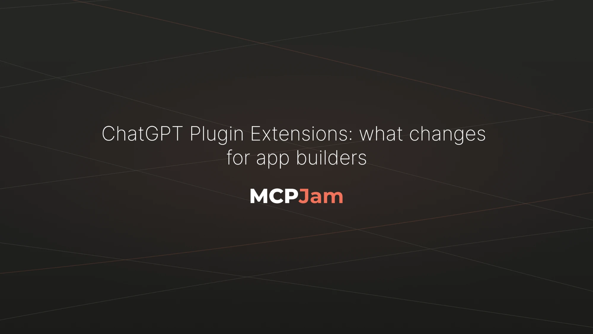 ChatGPT Plugin Extensions: what changes for app builders
