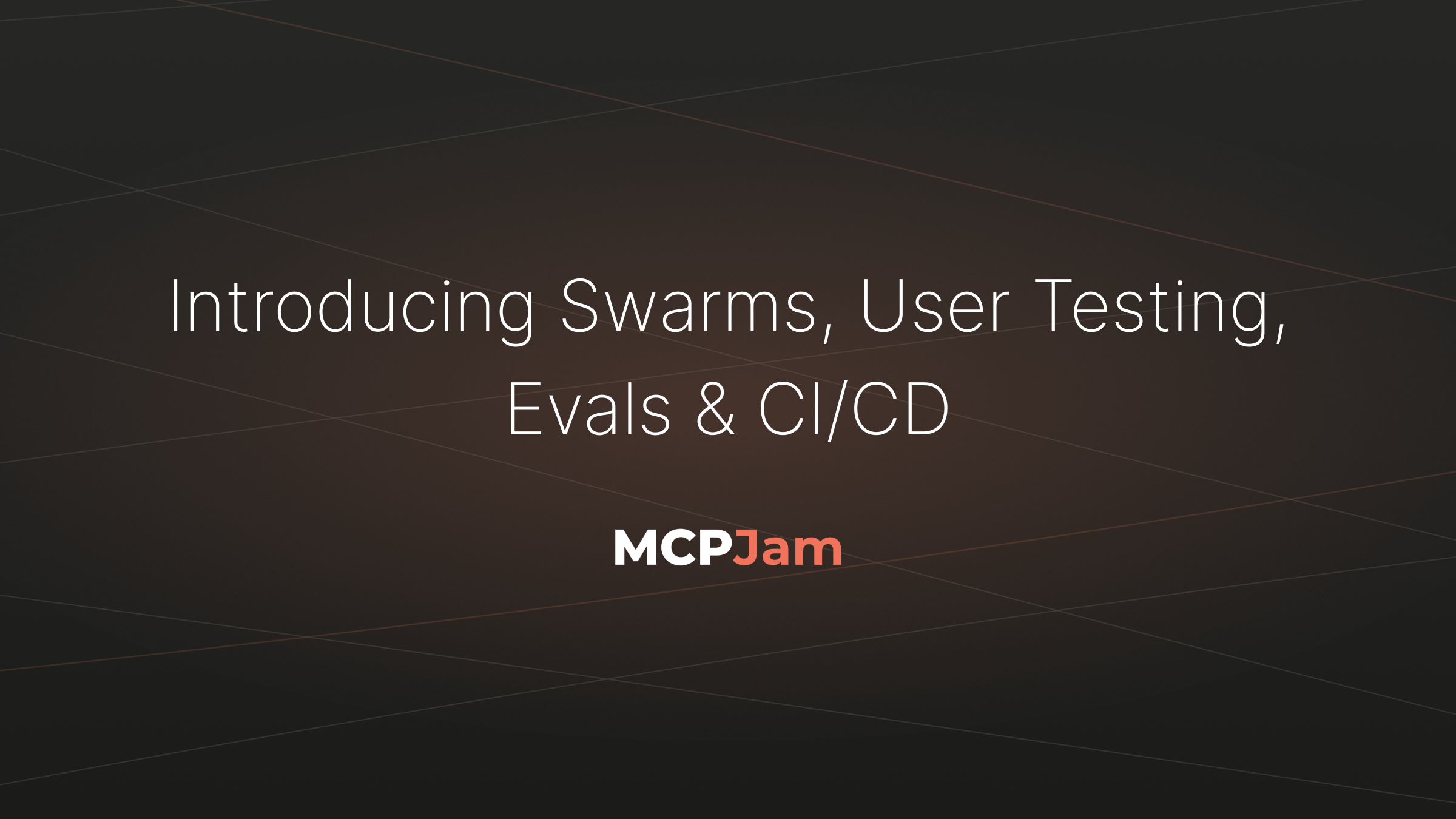 Swarms, User Testing, Evals, and CI/CD for MCP servers