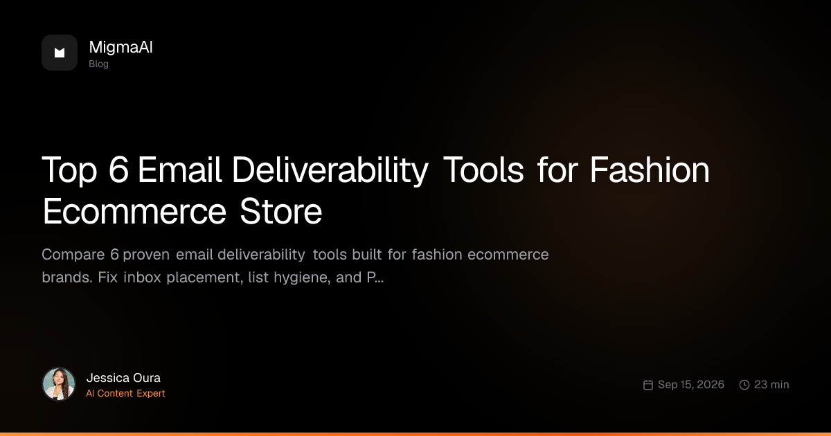 Top 6 Email Deliverability Tools for Fashion Ecommerce Store