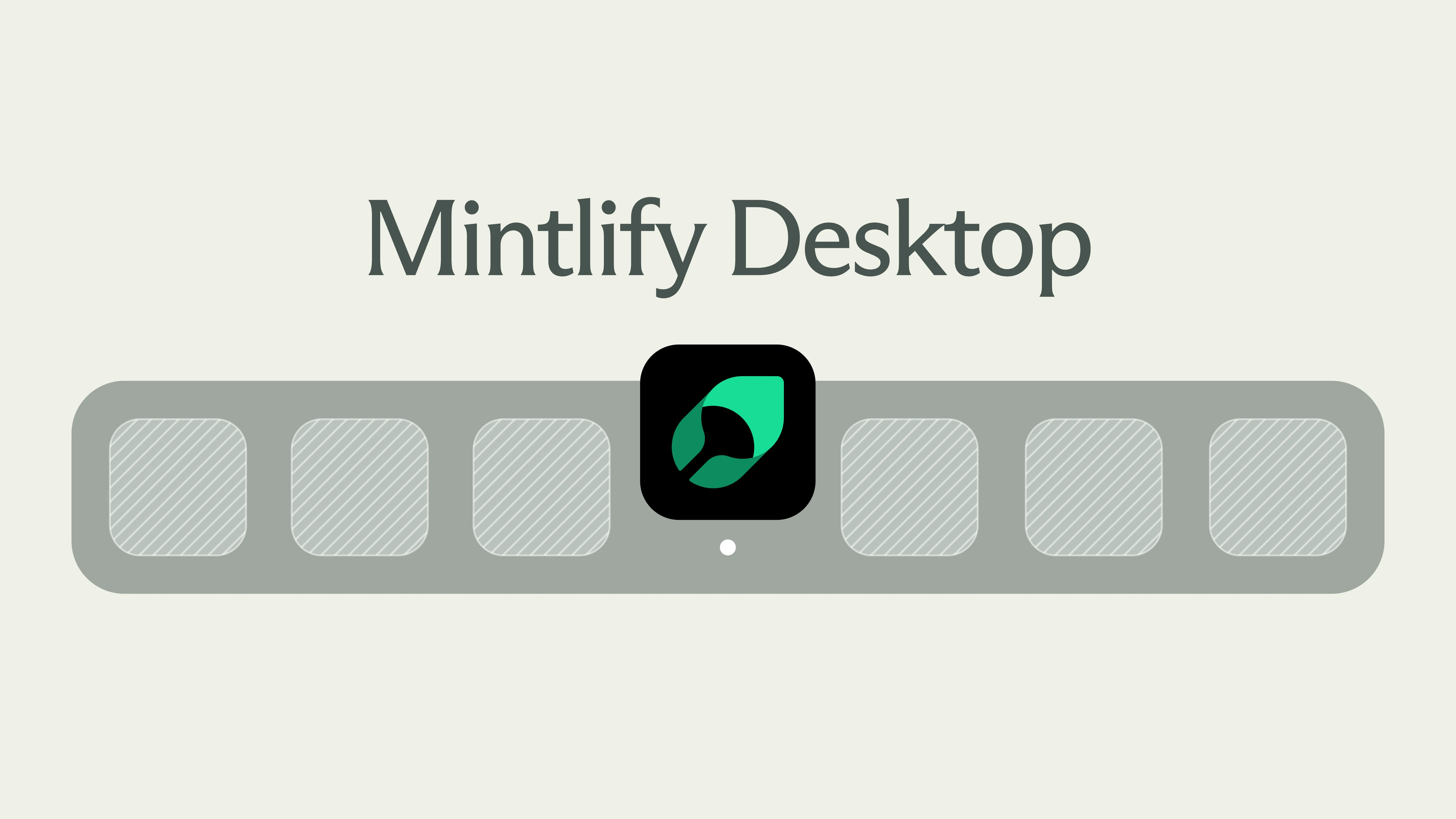 Meet Mintlify Desktop