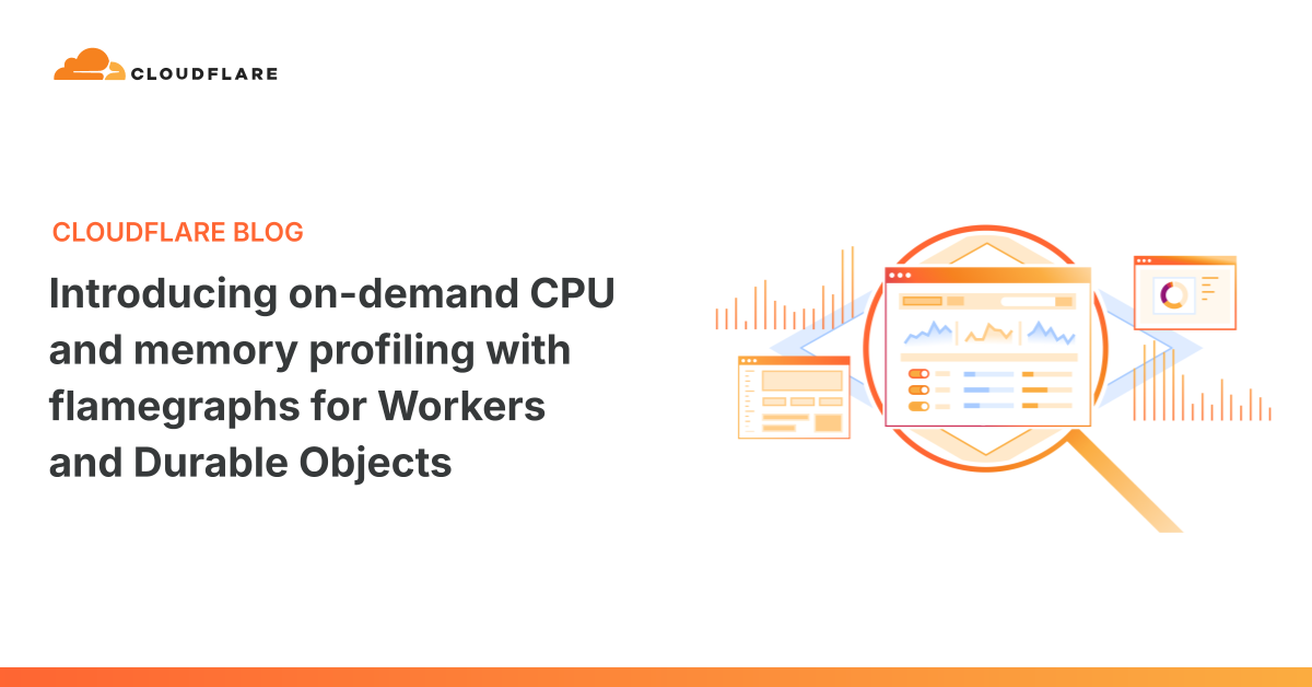 Introducing on-demand CPU and memory profiling with flamegraphs for Workers and Durable Objects