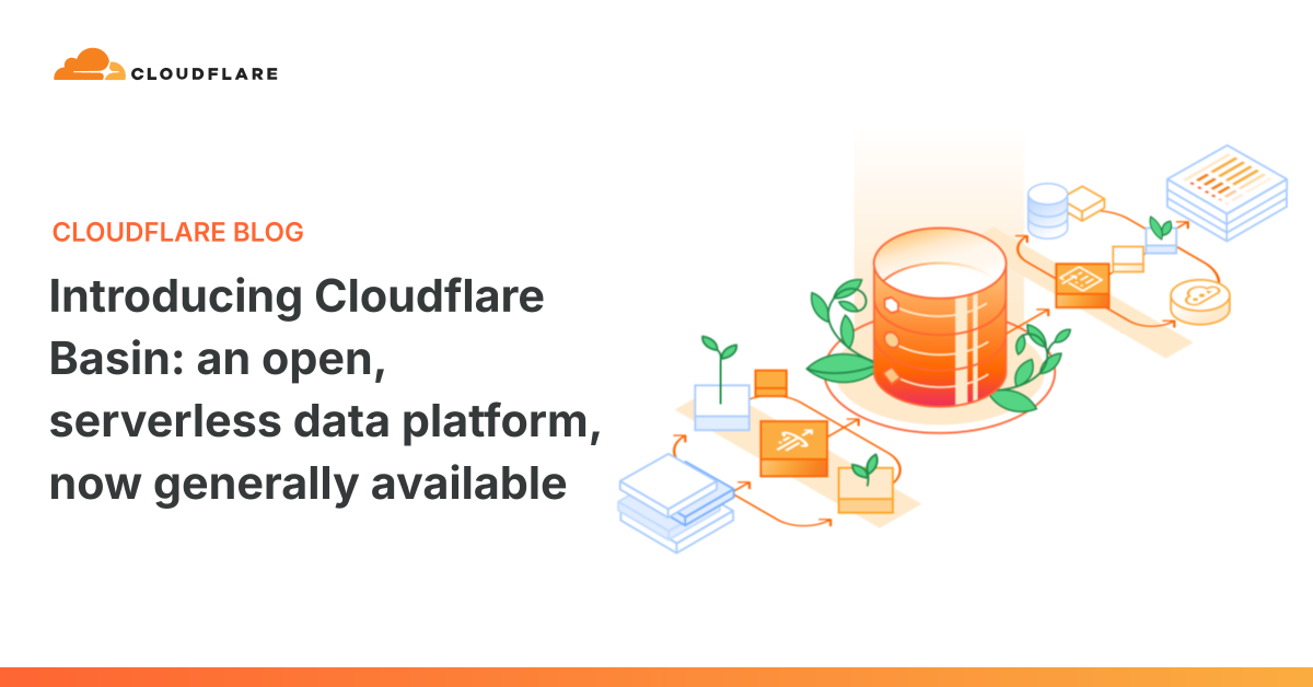 Introducing Cloudflare Basin: an open, serverless data platform, now generally available