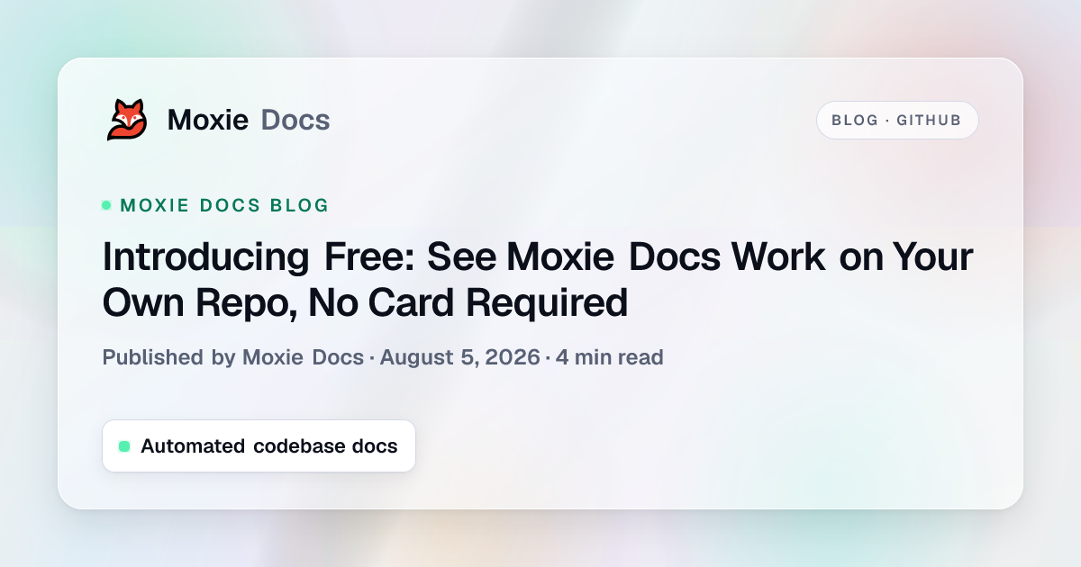 Introducing Free: See Moxie Docs Work on Your Own Repo, No Card Required