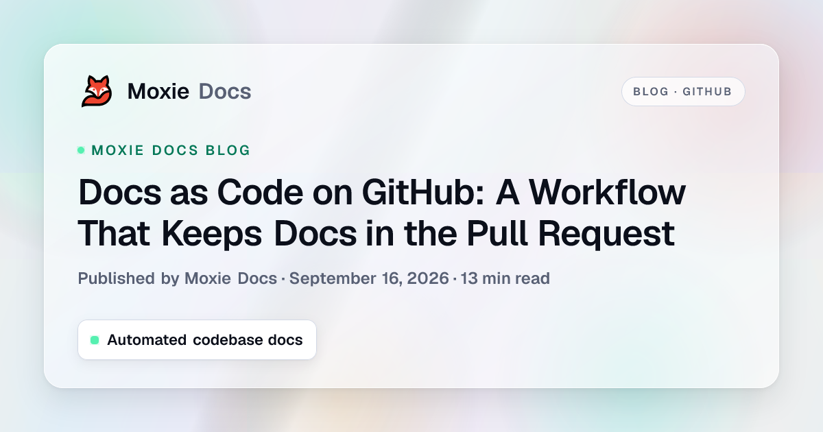 Docs as Code on GitHub: A Workflow That Keeps Docs in the Pull Request