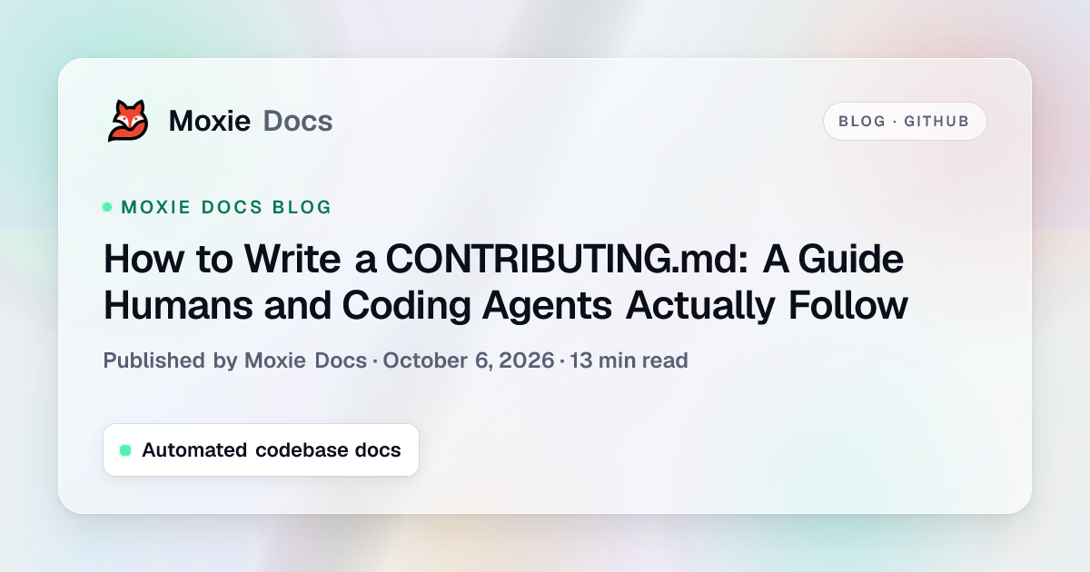 How to Write a CONTRIBUTING.md: A Guide Humans and Coding Agents Actually Follow