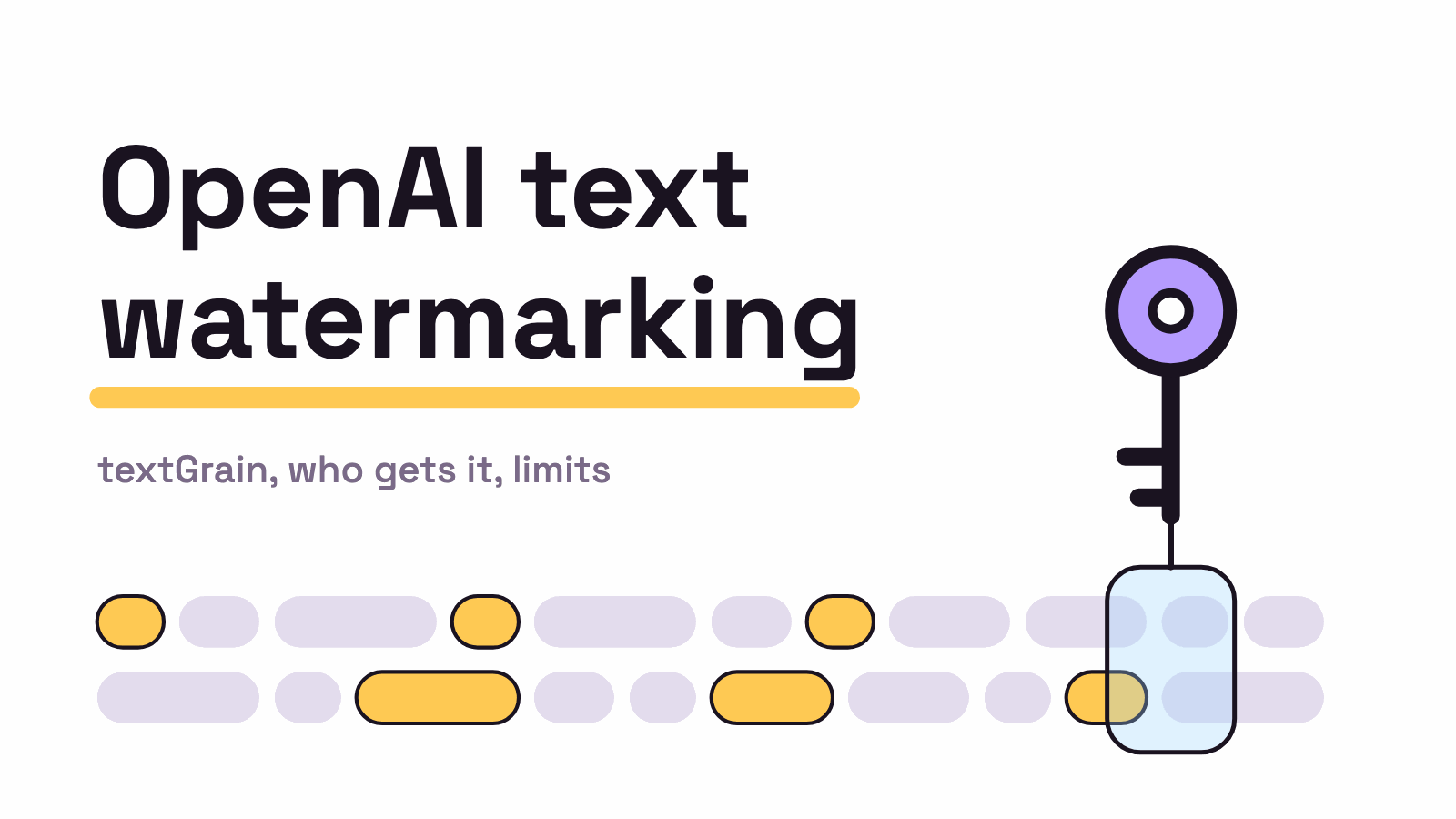 OpenAI text watermarking: textGrain, who gets it, limits