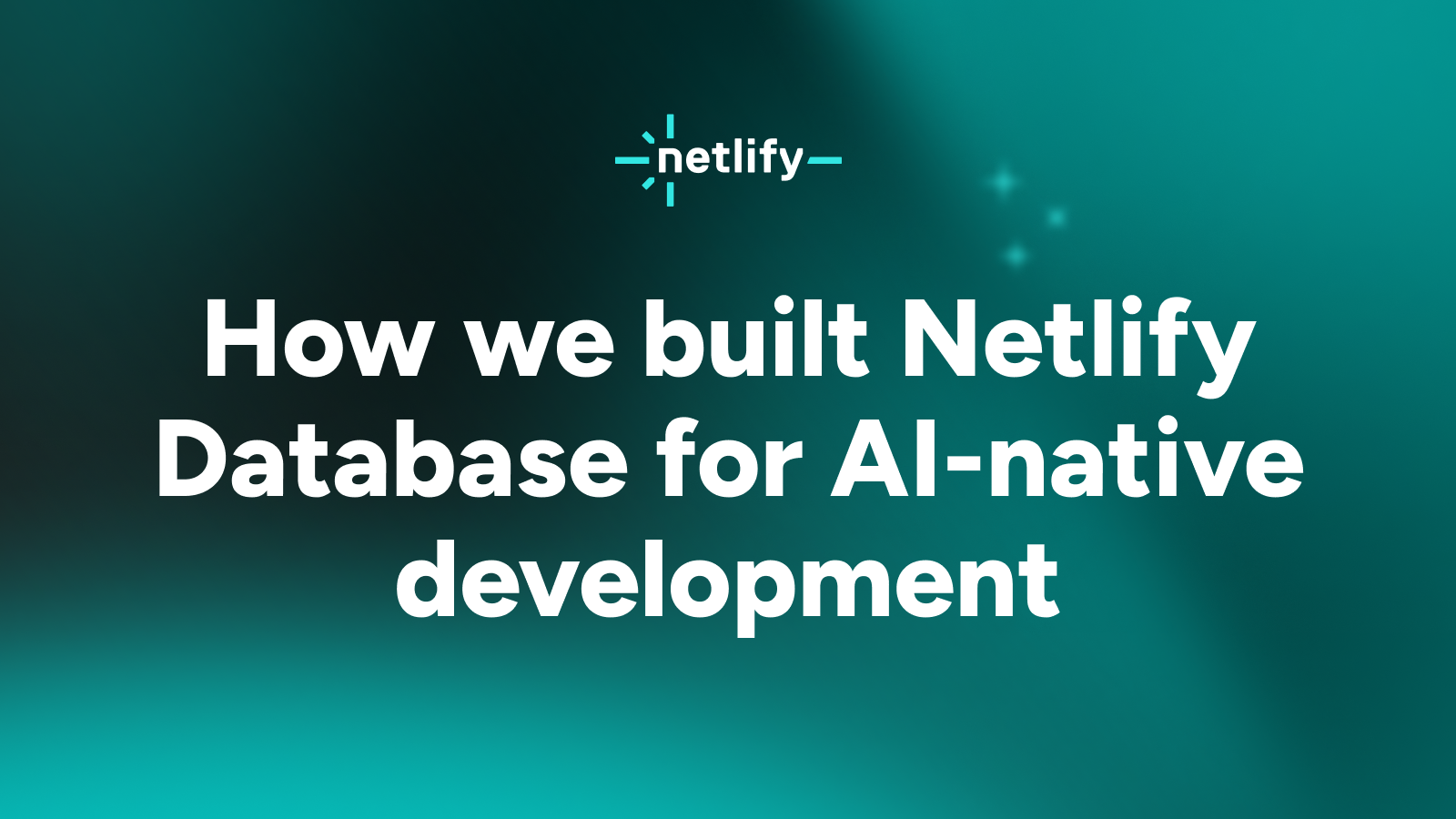 How we built Netlify Database for AI-native development