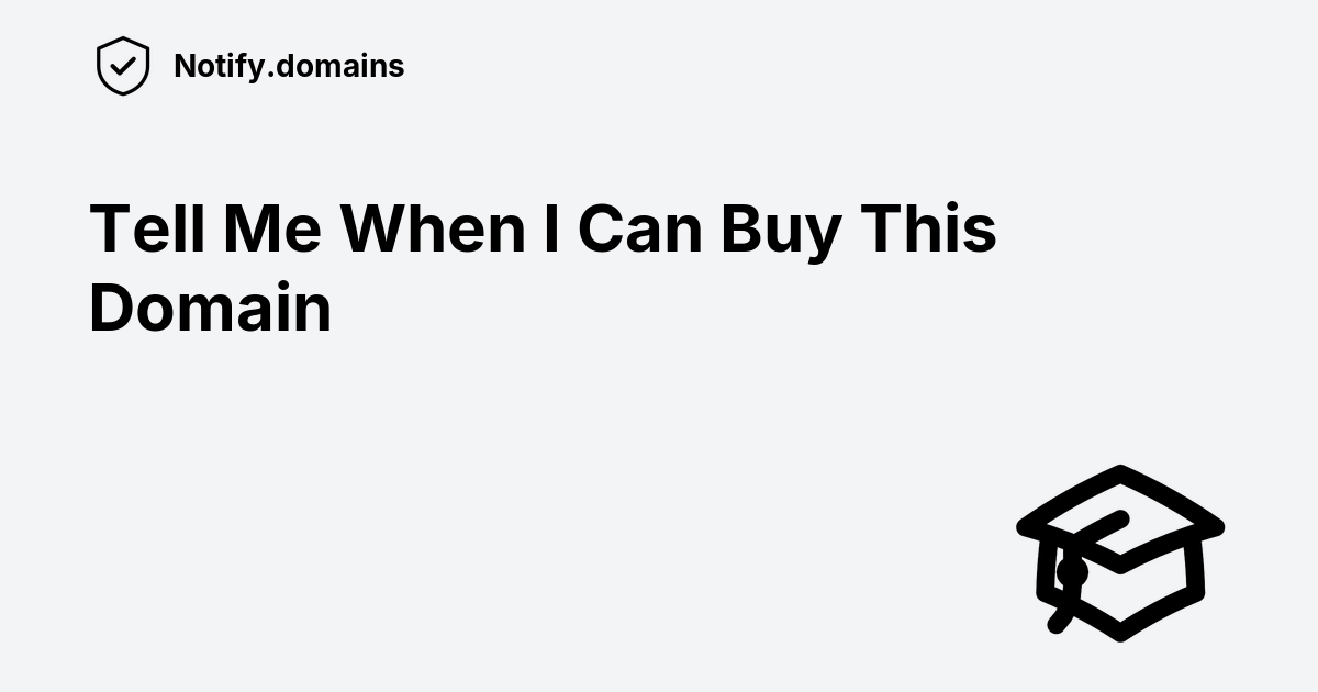 Tell Me When I Can Buy This Domain