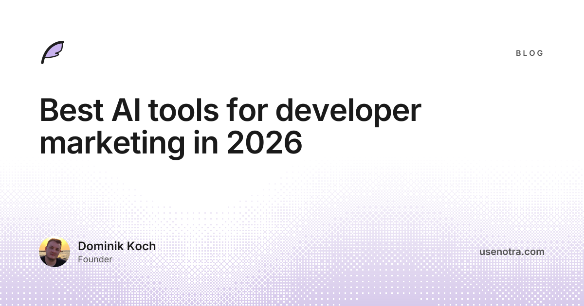 Best AI tools for developer marketing in 2026