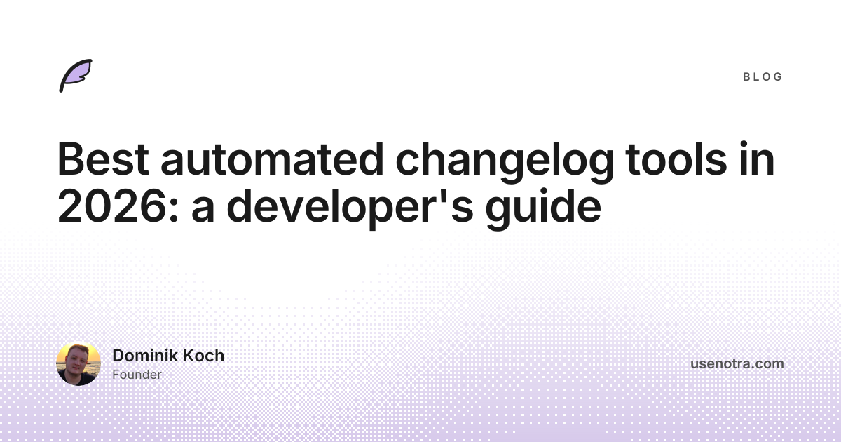 Best automated changelog tools in 2026: a developer's guide